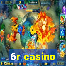 6r casino